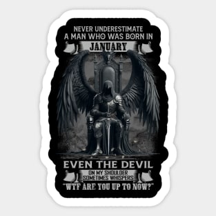 Never Underestimate A Man Who Was Born In January Even The Devil Sometimes Whispers Sticker